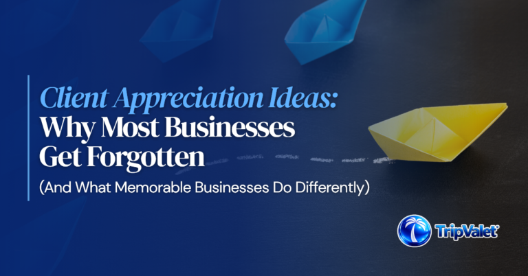 Client Appreciation Ideas: Why Most Businesses Get Forgotten (And What Memorable Businesses Do Differently)