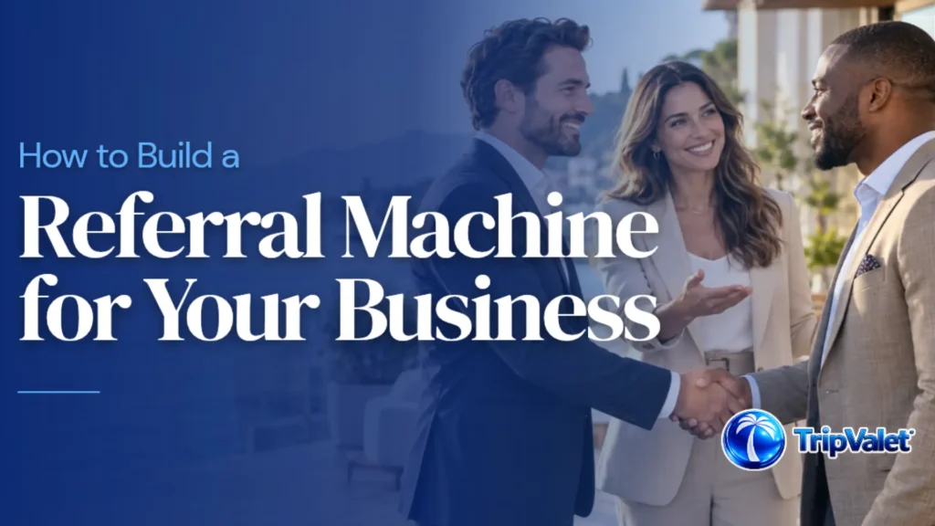 How to Build a Referral Machine for Your Business